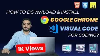 How to Download and Install Google Chrome/ Visual Studio Code for coding? || Web Dev #02