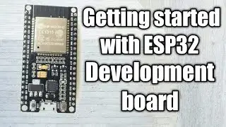Getting Started with ESP32 Development Board.