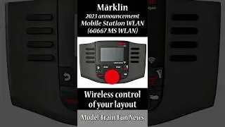 Märklin 60667 Mobile Station WLAN 2023 announcement