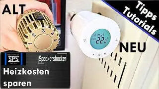 Heizkosten sparen mit Smarten Heizkörperthermostat! Heizungsthermostat wechseln und sparsam Heizen.