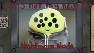 That's Not My Neighbor NIGHTMARE MODE made me question my sanity