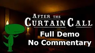 After The Curtain Call (Full Demo, No Commentary)