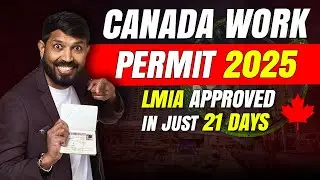 Canada Work Permit 2025: How to Get LMIA Approval in Just 21 Days – Full Step-by-Step Guide