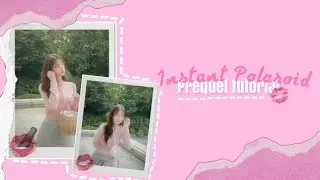Instant Polaroid Tutorial - Prequel 🌷|| Editing Tutorial