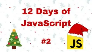 Day 2 -  12 Days of JavaScript - Beginner Coding Challenge