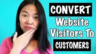 How To [REALLY] Convert Your Website Visitors Into Customers