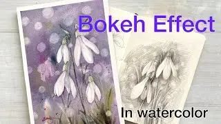 Bokeh Effect in watercolor( easy ways)/ How to paint snowdrops/ Watercolor tutorial step by step.