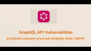GraphQL API Vulnerabilities Lab#02