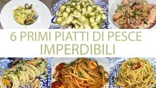 6 PRIMI PIATTI DI PESCE IMPERDIBILI