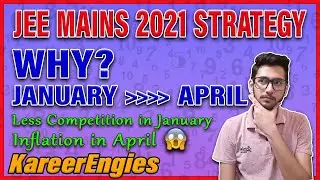 JEE Mains 2021 Strategy | JEE Mains 2021 January Important than JEE 2021 April | KareerEngies
