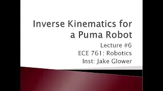 ECE 761.06 Inverse Kinematics for a Puma Robot