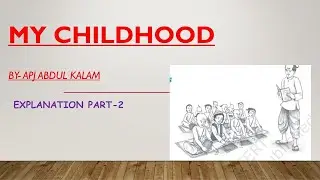 My Childhood- APJ Abdul Kalam Explanation Part-2