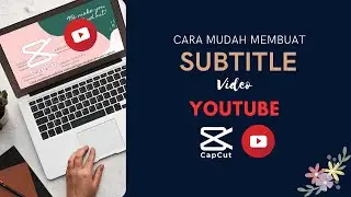 Cara Mudah Membuat Subtitle Video YouTube