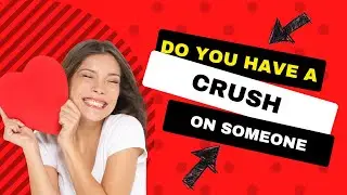 HOW TO MAKE YOUR CRUSH NOTICE YOU
