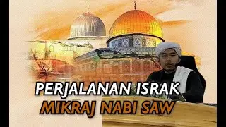 Perjalanan Israk Mikraj Nabi SAW