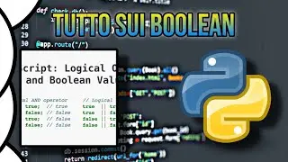 Python da Zero: Tutto sui Boolean - Python Tutorial ITA