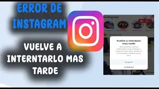 vuelva a intentarlo mas tarde instagram solucion