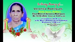 Final Rites of Mrs. Veronica Rodrigues  on 14-10-2022 - Live at 9:45 a.m.