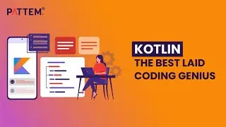 Advantage of Kotlin over Java for Android Development? | Pattem Digital