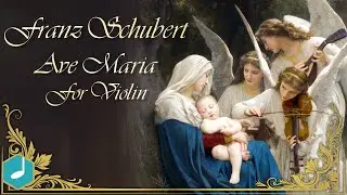 Franz Schubert - Ave Maria - For Violin