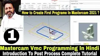 Mastercam 2021 Cnc programming tutorial in Hindi| How to create first Vmc Program in 