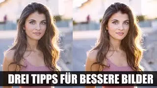 Drei Photoshop Tipps für bessere Bilder (für Anfänger)