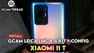 NEWEST ‼️ TUTORIAL HOW TO INSTALL GCAM & CONFIG XIAOMI 11T - GOOGLE CAMERA XIAOMI 11T
