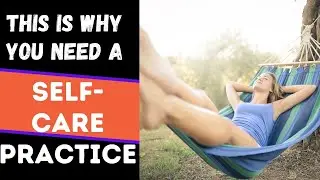 Self Care - This Is Why Self Care Is Very Important | Empathic Vibes