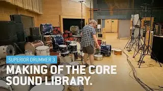 Superior Drummer 3: The Making of the Core Sound Library