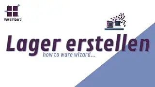 How to Ware Wizard #2 - Lager erstellen