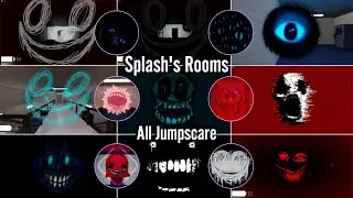 Splash's Rooms All Jumpscare