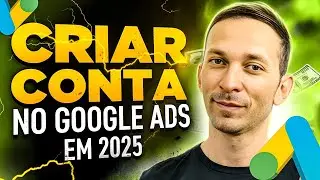 (VERSÃO 2025) Como CRIAR CONTA no GOOGLE ADS (PASSO A PASSO COMPLETO)