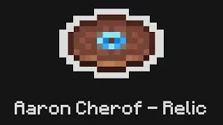 Aaron Cherof - Relic Новая пластинка в Майнкрафт