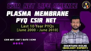 Plasma Membrane PYQ CSIR NET | CSIR NET LIFE SCIENCE PYQ | Cell Biology PYQ CSIR NET | FACE THE TEST