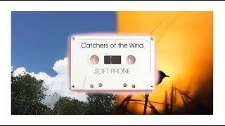 Catchers Of The Wind - New Age Music (Soft Phone)