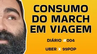 CONSUMO DO MARCH 1.0 EM VIAGEM + FATURAMENTO DO SÁBADO