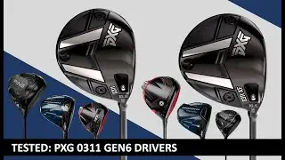 TESTED: PXG 0311 GEN6 Drivers vs the Best Drivers of 2023