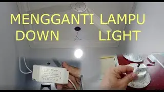 Tutorial Mengganti Lampu DOWNLIGHT.