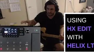 How to use HX Edit with Helix LT