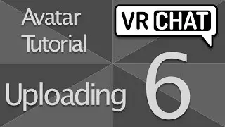 VRChat: Avatar Tutorial [Part 6] Uploading an Avatar with Unity