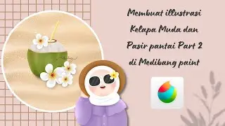 Membuat ilustrasi kelapa muda dan pasir pantai di Medibang Paint Part 2