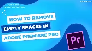 Adobe Premiere Pro - How to Remove Empty Spaces Quickly