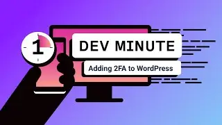 Adding 2FA to WordPress | One Dev Minute