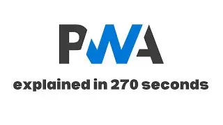 Progressive web apps explained in 270 seconds