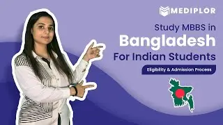 Study MBBS in Bangladesh for Indian Students 2023-24 - Eligibility, Fee Structure and Curriculum