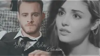 Serkan & Eda || КАМИН || [ постучись в мою дверь ] + [ 1x15 ]