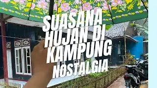 Hujan di Kampung: Nostalgia dan Keindahan Alam