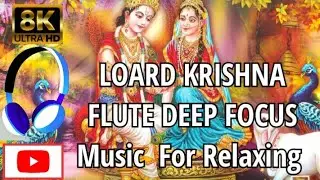 Beautiful Sri krishna flute music For Positive Energy , Meditation , Soothing 8K Music 🎧