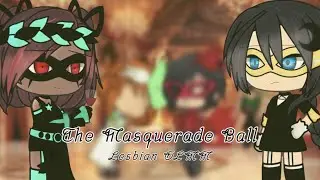 The Masquerade Ball {Lesbian Love Story} Lesbian GLMM • GL