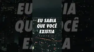 SP Invisível | Eu Sabia Que Você Existia (Parte II)